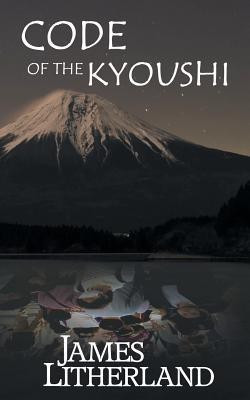 Code of the Kyoushi (Miraibanashi, Book 1)(English, Paperback, Litherland James)