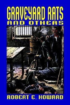 Graveyard Rats and Others(English, Paperback, Howard Robert E)