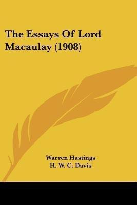The Essays Of Lord Macaulay (1908)(English, Paperback, Hastings Warren)