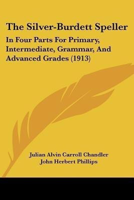 The Silver-Burdett Speller(English, Paperback, Chandler Julian Alvin Carroll)