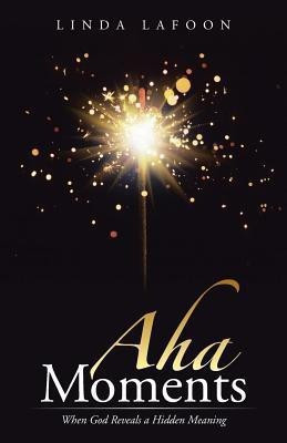 Aha Moments(English, Paperback, Lafoon Linda)