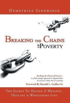 Breaking the Chains of Poverty(English, Hardcover, Sandridge Demetrius)