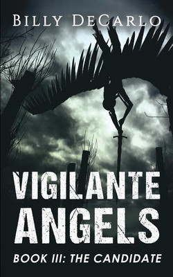 Vigilante Angels Book III(English, Paperback, DeCarlo Billy)