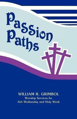 Passion Paths(English, Paperback, Grimbol William R Pastor)