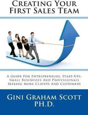 Creating Your First Sales Team(English, Paperback, Scott Gini Graham)