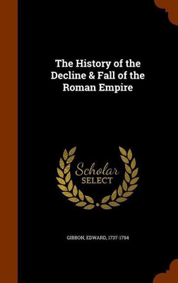 The History of the Decline & Fall of the Roman Empire(English, Hardcover, Gibbon Edward)