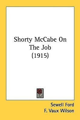 Shorty McCabe On The Job (1915)(English, Paperback, Ford Sewell)