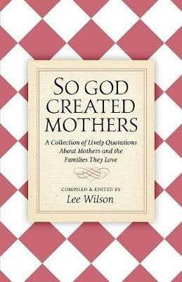 So God Created Mothers(English, Paperback, unknown)