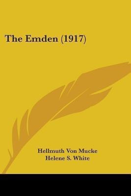 The Emden (1917)(English, Paperback, Mucke Hellmuth Von)