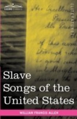 Slave Songs of the United States(English, Paperback, unknown)