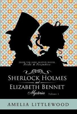 Sherlock Holmes & Elizabeth Bennet Mysteries(English, Hardcover, Littlewood Amelia)