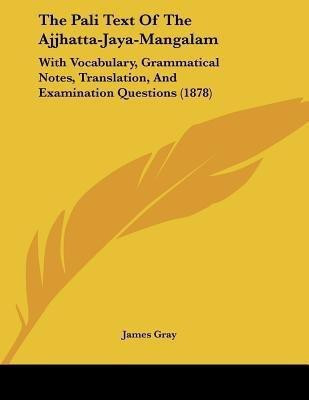 The Pali Text Of The Ajjhatta-Jaya-Mangalam(English, Paperback, unknown)