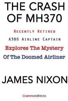 The Crash of Mh370(English, Paperback, Nixon James C)