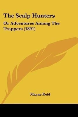 The Scalp Hunters(English, Paperback, Reid Mayne Captain)