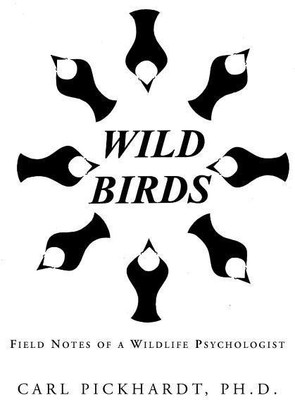 Wild Birds(English, Paperback, Pickhardt Ph D Carl)