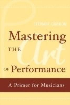 Mastering the Art of Performance(English, Hardcover, Gordon Stewart)