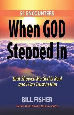 When God Stepped In(English, Paperback, Fisher Bill)