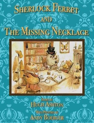 Sherlock Ferret and the Missing Necklace(English, Paperback, Ashton Hugh)