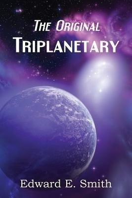 Triplanetary (the Original)(English, Paperback, Smith Edward E)