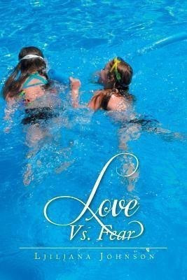 Love vs. Fear(English, Paperback, Johnson Ljiljana)