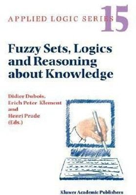 Fuzzy Sets, Logics and Reasoning about Knowledge(English, Hardcover, unknown)