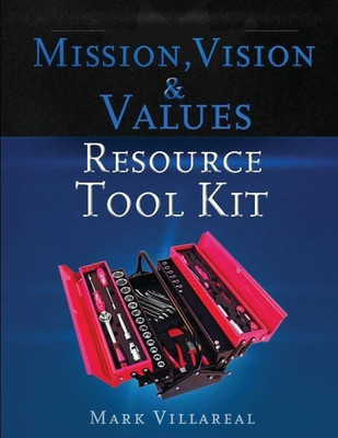Mission, Vision & Values Resource Tool Kit(English, Paperback, Villareal Mark)