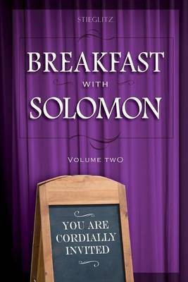 Breakfast With Solomon Volume 2(English, Paperback, Stieglitz Gil Dr)