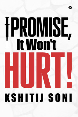 I Promise, It Won't Hurt!(English, Paperback, Soni Kshitij)