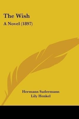 The Wish(English, Paperback, Sudermann Hermann)