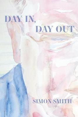 Day In, Day Out(English, Paperback, Smith Simon)