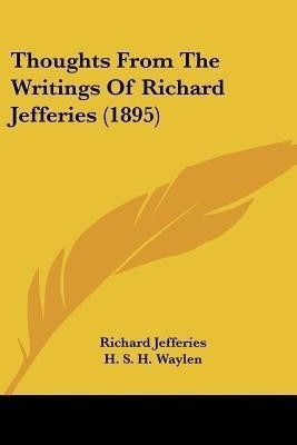 Thoughts From The Writings Of Richard Jefferies (1895)(English, Paperback, Jefferies Richard)
