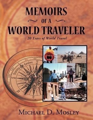 Memoirs of a World Traveler(English, Paperback, Mosley Michael D)