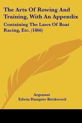 The Arts Of Rowing And Training, With An Appendix(English, Paperback, Argonaut Edwin Dampier)