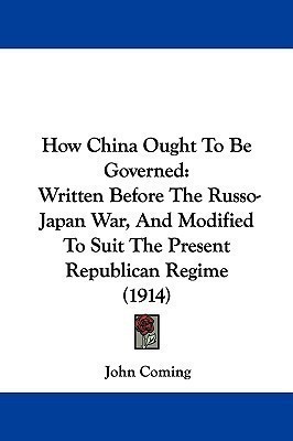 How China Ought To Be Governed(English, Paperback, Coming John)