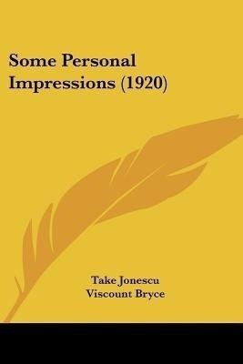 Some Personal Impressions (1920)(English, Paperback, Jonescu Take)
