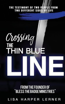 Crossing the Thin Blue Line(English, Paperback, Harper Lerner Lisa)