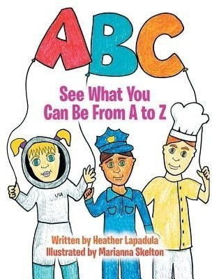 See What You Can Be from A to Z(English, Paperback, Lapadula Heather)
