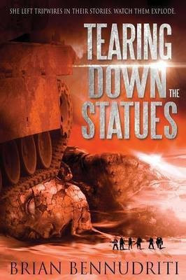 Tearing Down The Statues(English, Paperback, Bennudriti Brian)