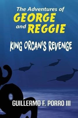 The Adventures of George and Reggie 2(English, Paperback, Porro Guillermo F III)