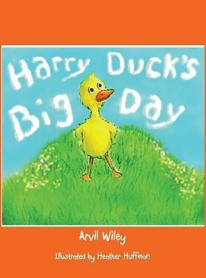 Harry Duck's Big Day(English, Hardcover, Wiley Arvil)