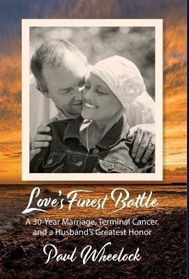 Love's Finest Battle(English, Hardcover, Wheelock Paul)