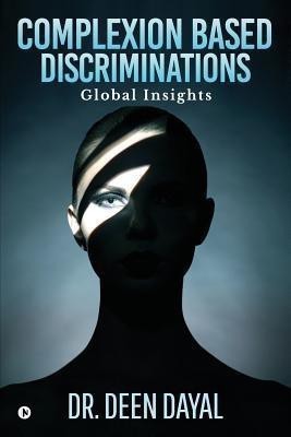 Complexion Based Discriminations(English, Paperback, Deen Dayal Dr)