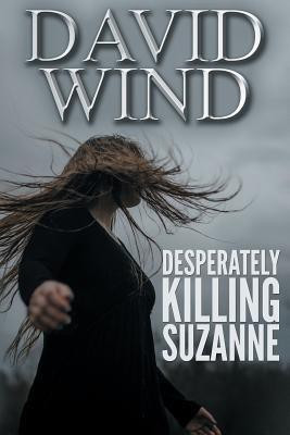 Desperately Killing Suzanne(English, Paperback, Wind David)