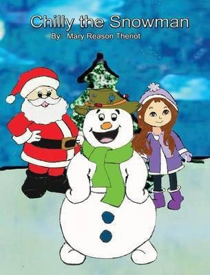 Chilly the Snowman(English, Hardcover, Theriot Mary Reason)