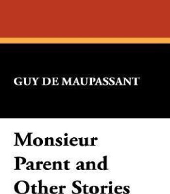 Monsieur Parent and Other Stories(English, Hardcover, de Maupassant Guy)