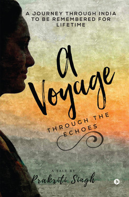 A Voyage Through the Echoes(English, Paperback, Prakriti Singh)