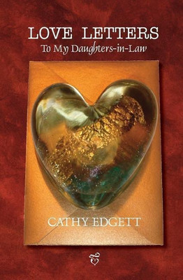 Love Letters to My Daughters-In-Law(English, Paperback, Edgett Cathy)