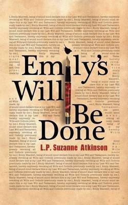 Emily's Will Be Done(English, Paperback, Atkinson L P Suzanne)