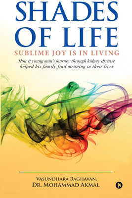 Shades of Life  - Sublime Joy is in Living(English, Paperback, Dr Mohammed Akmal)
