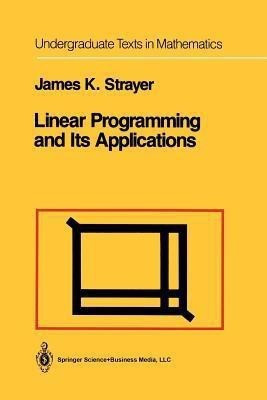 Linear Programming and Its Applications(English, Paperback, Strayer James K.)